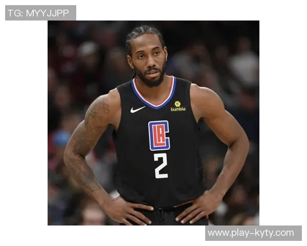 莱昂纳德半场表现抢眼19分钟内高效得分17分助球队争胜 莱昂纳德半场表现抢眼19分钟内高效得分17分助球队争胜